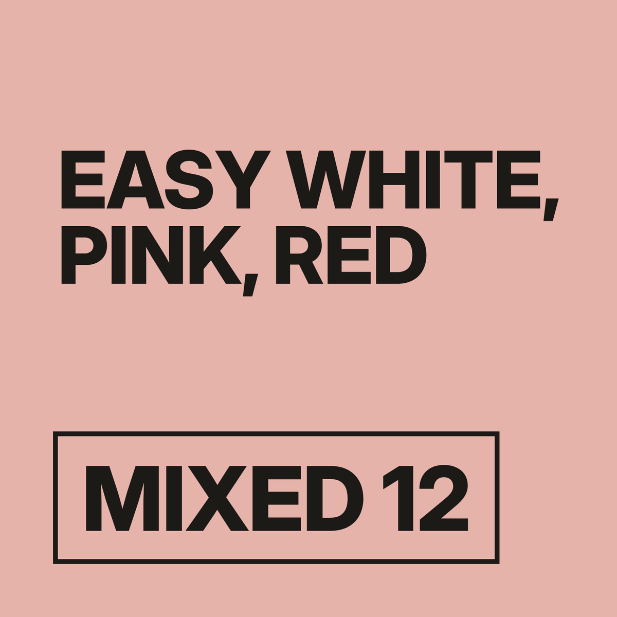 Easy White, Pink, Red Mixed 12 wine pack